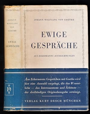 Imagen del vendedor de Johann Wolfgang von Goethe: Ewige Gesprche : Aus Eckermanns Aufzeichnungen. a la venta por Antiquariat Peda