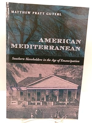American Mediterranean: Southern Slaveholders in the Age of Emancipation