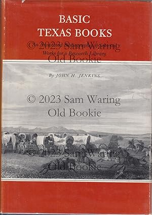 Seller image for Basic Texas books: An annotated bibliography of selected works for a research library SIGNED for sale by Old Bookie