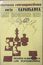 Seller image for Lake Hopatcong 1926. Torneos retrospectivos. Serie Capablanca for sale by Almacen de los Libros Olvidados