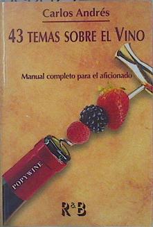 Immagine del venditore per 43 temas sobre el vino. Manual completo para el aficionado venduto da Almacen de los Libros Olvidados