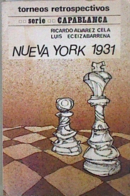 Seller image for Nueva York 1931. Torneos retrospectivos. Serie Capablanca for sale by Almacen de los Libros Olvidados