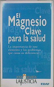 Imagen del vendedor de El magnesio. Clave para la salud a la venta por Almacen de los Libros Olvidados