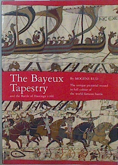 Seller image for The Bayeux Tapestry: And the Battle of Hastings 1066 for sale by Almacen de los Libros Olvidados