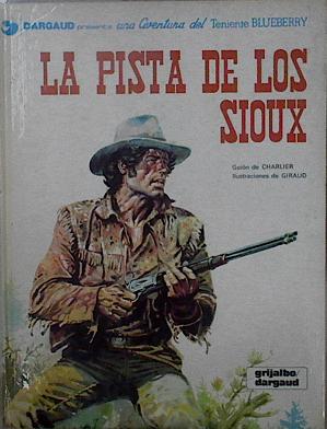 Image du vendeur pour La pista de los sioux mis en vente par Almacen de los Libros Olvidados