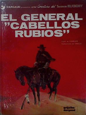 Image du vendeur pour El general "Cabellos Rubios" mis en vente par Almacen de los Libros Olvidados