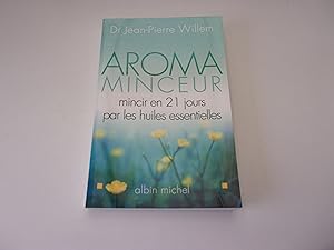 Seller image for AROMA MINCEUR . Mincir en 21 jours par les huiles essentielles for sale by occasion de lire