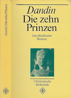 Bild des Verkufers fr Die zehn Prinzen. Die merkwrdigen Erlebnisse und siegreichen Abenteuer des Prinzen von Magadha und seiner neun edlen Jugendgefhrten. Ein altindischer Roman. zum Verkauf von Antiquariat an der Nikolaikirche