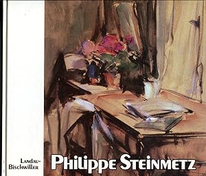 Philippe Steinmetz : Landau - Bischwiller. Erinnerungen aus einem Malerleben.