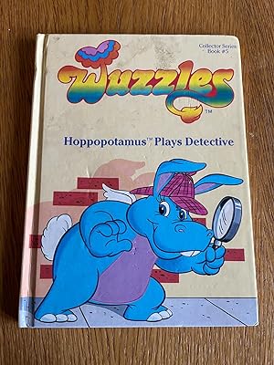 Bild des Verkufers fr WUZZLES - HOPPOPOTAMUS PLAYS DETECTIVE - COLLECTOR SERIES BOOK #5 zum Verkauf von Happyfish Books