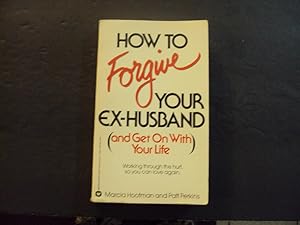 Seller image for How To Forgive Your Husband (And Get On With Your Life) pb Marcia Hootman,Pat Perkins for sale by Joseph M Zunno