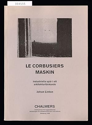 Bild des Verkufers fr Le Corbusiers maskin. Industriella spr i ett arkitekturtnkande. zum Verkauf von Hatt Rare Books ILAB & CINOA