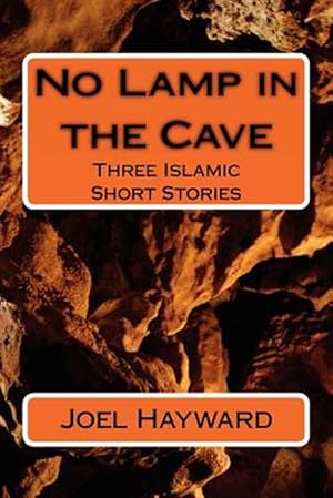 Seller image for No Lamp in the Cave : Three Islamic Short Stories for sale by GreatBookPrices