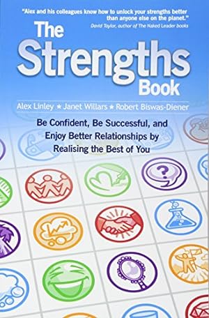 Imagen del vendedor de The Strengths Book: Be Confident, Be Successful, and Enjoy Better Relationships by Realising the Best of You a la venta por Reliant Bookstore