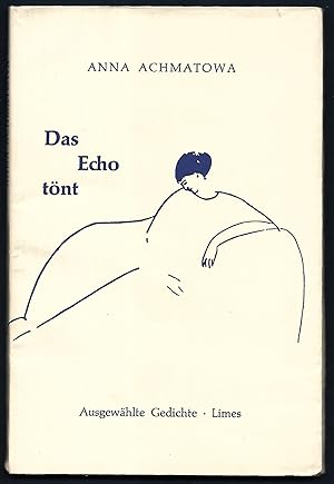 Seller image for Das Echo tnt. Ausgewhlte Gedichte. Ausgewhlt und bertragen von Xaver Schaffgotsch. for sale by Antiquariat Bibliomania