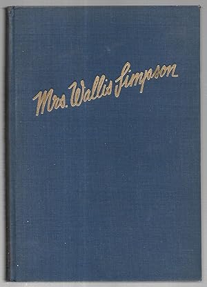 Mrs. Wallis Simpson. Die Lebensgeschichte der Frau, derentwegen Englands König den Thron verliess...