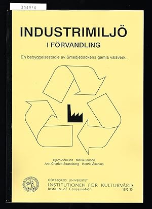 Bild des Verkufers fr Industrimilj i frvandling. En bebyggelsestudie av Smedjebackens gamla valsverk. zum Verkauf von Hatt Rare Books ILAB & CINOA