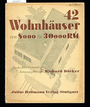 Bild des Verkufers fr 42 Wohnhuser von 8000 bis 30000 RM. Fr den Landesbezirk Wrttemberg und Hohenzollern des Bundes Deutscher Architekten BDA herausgegeben. zum Verkauf von Hatt Rare Books ILAB & CINOA