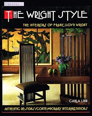 Bild des Verkufers fr The Wright style. The interiors of Frank Lloyd Wright. Authentic designs / Contemporary interpretations. zum Verkauf von Hatt Rare Books ILAB & CINOA