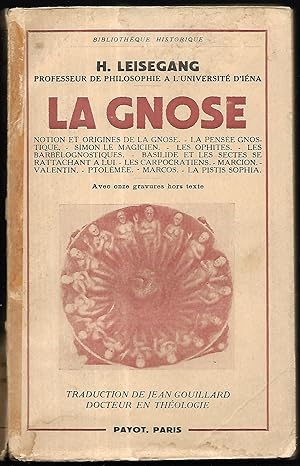 La Gnose. Notion et origine de la Gnose. Traduction de Jean Gouillard. (= Bibliothèque Historique.)