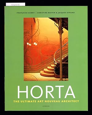 Image du vendeur pour Horta. The Ultimate Art Nouveau Architect. mis en vente par Hatt Rare Books ILAB & CINOA