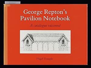 Bild des Verkufers fr George Repton's Pavilion Notebook. A Catalogue Raisonn. zum Verkauf von Hatt Rare Books ILAB & CINOA