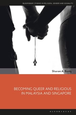 Imagen del vendedor de Becoming Queer and Religious in Malaysia and Singapore a la venta por GreatBookPrices
