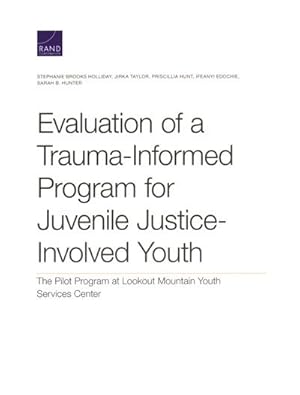 Immagine del venditore per Evaluation of a Trauma-Informed Program for Juvenile Justice-Involved Youth : The Pilot Program at Lookout Mountain Youth Services Center venduto da GreatBookPrices