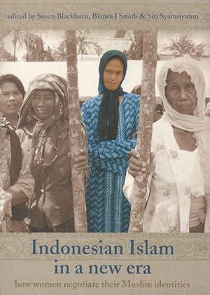 Bild des Verkufers fr Indonesian Islam in a New Era. How Women Negotiate Their Muslim Identities. zum Verkauf von Asia Bookroom ANZAAB/ILAB