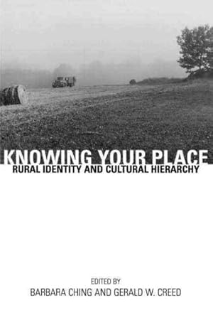 Imagen del vendedor de Knowing Your Place : Rural Identity and Cultural Hierarchy a la venta por GreatBookPrices