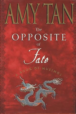 The Opposite of Fate: A Book of Musings