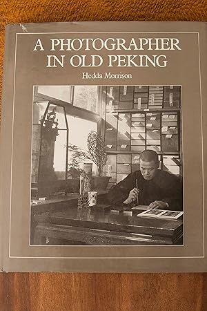 Seller image for A Photographer in Old Peking for sale by Snowden's Books