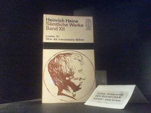 Heine, Heinrich: Sämtliche Werke; Teil: Bd. 12., Lutetia. T. 2. Über die französische Bühne / Kin...