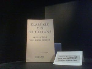 Imagen del vendedor de Klassiker des Feuilletons. Ausw. u. Nachw. von Hans Bender / Reclams Universal-Bibliothek ; Nr. 8965 a la venta por Der Buchecker