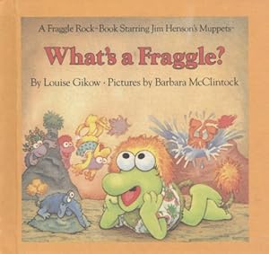 Bild des Verkufers fr What's a Fraggle? zum Verkauf von Reliant Bookstore