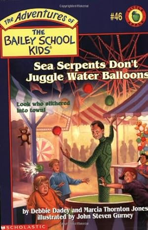 Seller image for Sea Serpents Don't Juggle Water Balloons (The Adventures of the Bailey School Kids, #46) for sale by Reliant Bookstore