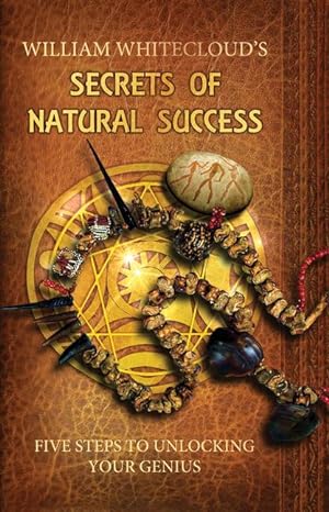 Bild des Verkufers fr Whitecloud, W: Secrets of Natural Success zum Verkauf von moluna