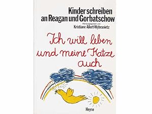 Kinder schreiben an Reagan und Gorbatschow. Ich will leben und meine Katze auch. Mit Texten von E...