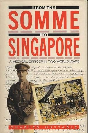 Bild des Verkufers fr From the Somme to Singapore: A Medical Officer in Two World Wars zum Verkauf von WeBuyBooks