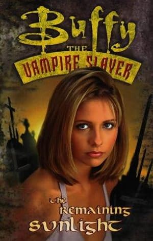 Imagen del vendedor de Buffy the Vampire Slayer: Remaining Sunlight a la venta por WeBuyBooks