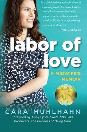 Bild des Verkufers fr Labor of Love: A Midwife's Memoir zum Verkauf von WeBuyBooks