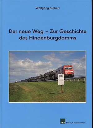 Bild des Verkufers fr Der neue Weg - Zur Geschichte des Hindenburgdamms. zum Verkauf von Versandantiquariat  Rainer Wlfel