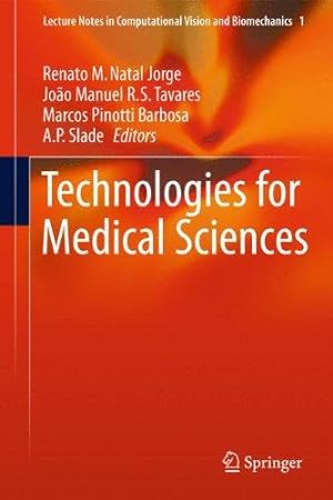 Seller image for Technologies for Medical Sciences: 1 (Lecture Notes in Computational Vision and Biomechanics, 1) for sale by WeBuyBooks