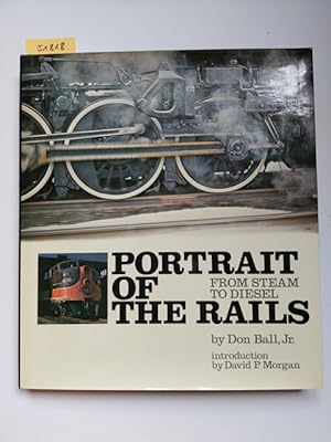 Portrait of the Rails Donald Ball Jr. David P. Morgan