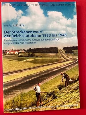 Der Streckenentwurf der Reichsautobahnen 1933 bis 1945: Eine ingenieurtechnische Analyse auf der ...