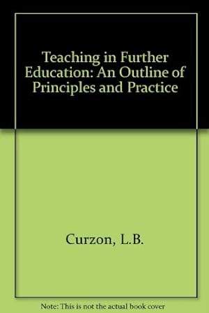 Bild des Verkufers fr Teaching in Further Education: An Outline of Principles and Practice zum Verkauf von WeBuyBooks