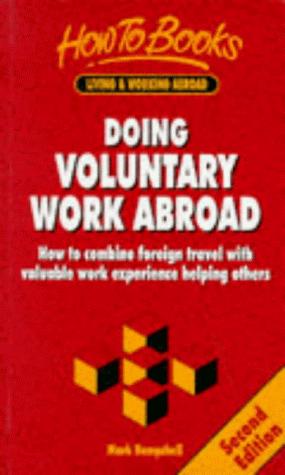 Immagine del venditore per Doing Voluntary Work Abroad: A Practical Guide to Opportunities Worldwide venduto da WeBuyBooks