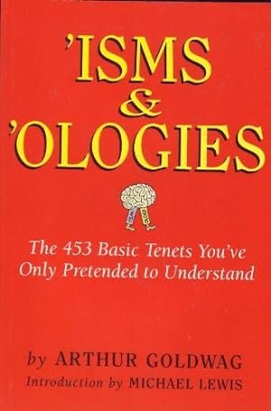 Imagen del vendedor de 'Isms & 'Ologies: The 453 Basic Tenets You've Only Pretended to Understand a la venta por WeBuyBooks