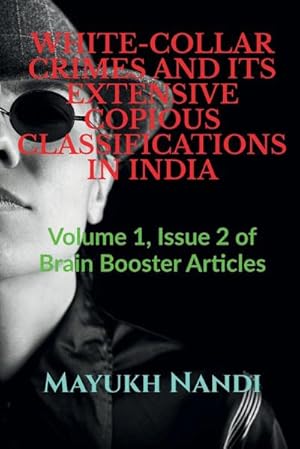 Seller image for WHITE-COLLAR CRIMES AND ITS EXTENSIVE COPIOUS CLASSIFICATIONS IN INDIA for sale by AHA-BUCH GmbH