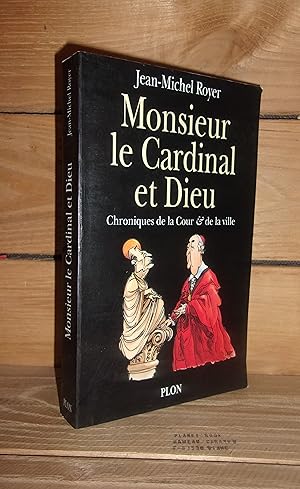 Bild des Verkufers fr MONSIEUR LE CARDINAL ET DIEU : Chroniques de la Cour et de la ville zum Verkauf von Planet's books